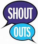 Shout Outs